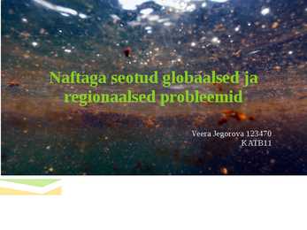 Naftaga seotud globaalsed ja regionaalsed probleemid