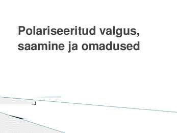 Polariseeritud valgus-saamine ja omadused