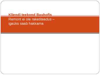 Kliendi teekonna esitlus Bauhofi näitel