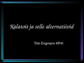 Kalatoit ja selle alternatiivid-