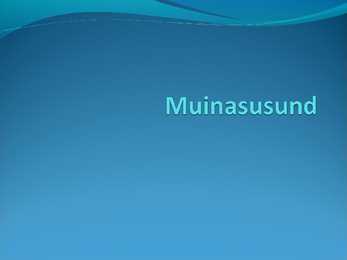 Muinasusund põhjalik esitlus