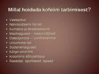 KOHVI MÕJU TERVISELE #8