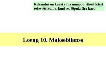 Loeng 10 - Maksebilanss