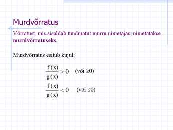 Lineaarvõrratused-ruutvõrratused ja murdvõrratused #13
