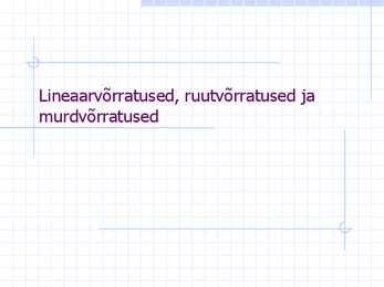 Lineaarvõrratused-ruutvõrratused ja murdvõrratused