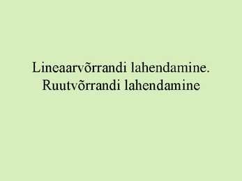 Lineaarvõrrandi lahendamine-Ruutvõrrandi lahendamine