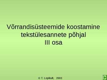 Võrrandisüsteemide koostamine tekstülesannete põhjal III osa