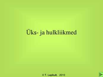 Üks-ja hulkliikmed