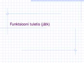 Funktsiooni tuletis-jätk-loeng 6