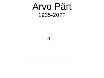 20 sajandi II poole muusika ettekanne - Arvo Pärt #2
