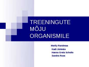 TREENINGUTE MÕJU ORGANISMILE