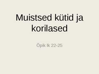 Muistsed kütid ja korilased