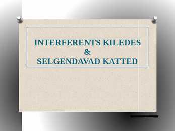 Interferents kiledes ja selgendavad katted