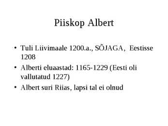 Muistne vabadusvõitlus Liivimaal alates 1180-ndatest #2