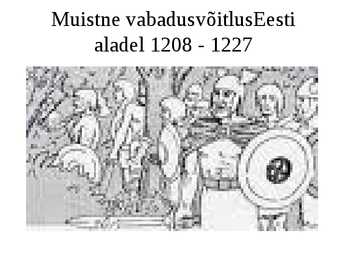 Muistne vabadusvõitlus Liivimaal alates 1180-ndatest #9