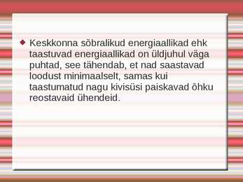 Millised energiaallikad on keskkonnasõbralikud #3