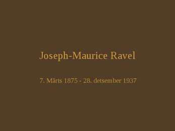 Joseph-Maurice Ravel