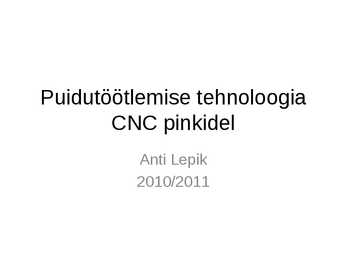 Puidutöötlemise tehnoloogia CNC pinkidel