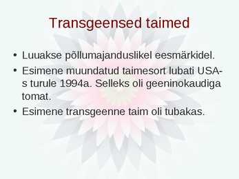 Geneetiliselt muundatud organismid ehk GMO #12