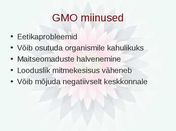 Geneetiliselt muundatud organismid ehk GMO #19