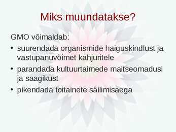Geneetiliselt muundatud organismid ehk GMO #3