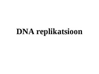 REPLIKATSIOON-TRANSKRIPTSIOON-TRANSLATSIOON