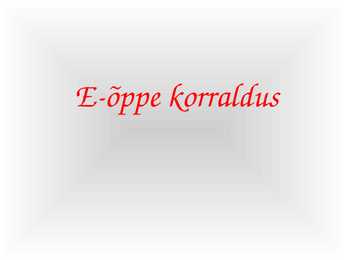 E-õppe korraldus