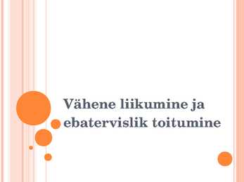 Vähene liikumine ja ebatervislik toitumine