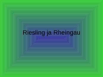 Riesling ja Rheingau