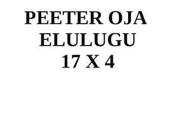 PEETER OJA elulugu 17x4