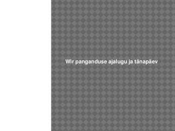 Wir panganduse ajalugu ja tänapäev