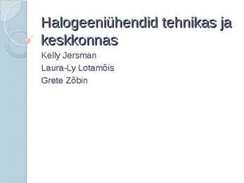 Halogeeniühendid tehnikas ja keskkonnas