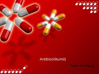 Antibiootikumid ja nende toime