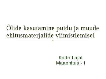 Õlide kasutamine puidu ja muude ehitusmaterjalide viimistlemisel