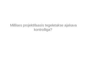 Projektijuhtimise kuldvillak #42
