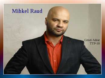 Mihkel Raud Esitlus
