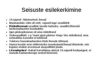 Eesti ajalugu-Keskaeg-Vana-Liivimaa valitsemine #11