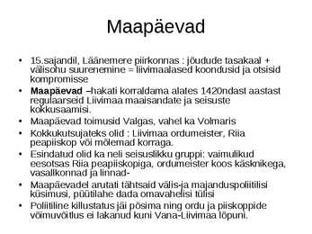 Eesti ajalugu-Keskaeg-Vana-Liivimaa valitsemine #12