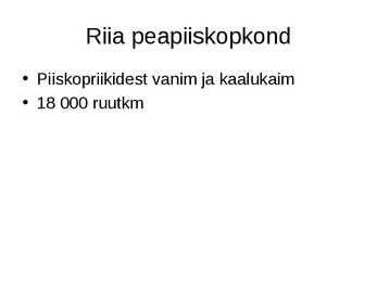 Eesti ajalugu-Keskaeg-Vana-Liivimaa valitsemine #4