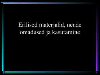 Erlised materjalid ja nende omadused