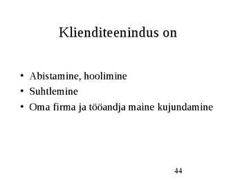 Klienditeenindus ja teeninduskultuur #44