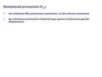 Geeni regulatsioon prokarüootidel #13