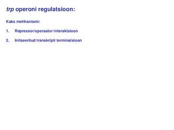 Geeni regulatsioon prokarüootidel #27
