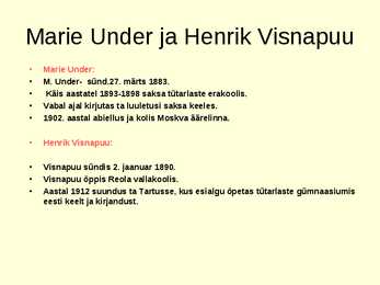 Marie Underi ja Henrik Visnapuu luule ja eluloo võrdlus #3
