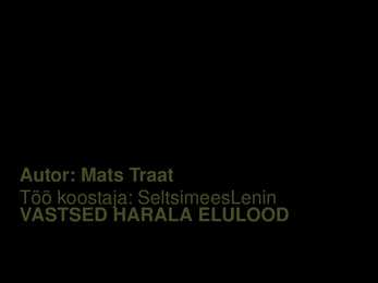 VASTSED HARALA ELULOOD - Mats Traat