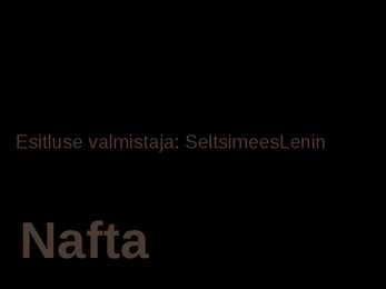 Esitlus Naftast