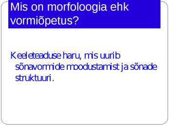 Morfoloogia ja vormiõpetus #2