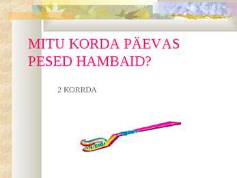 Meie hambad #11