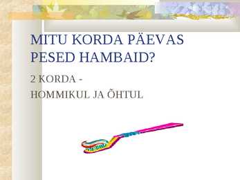 Meie hambad #13