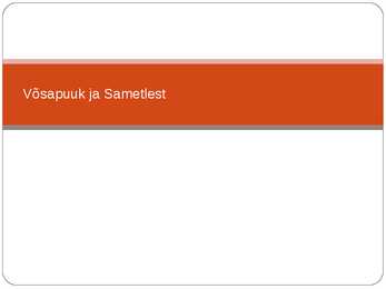 Võsapuuk ja Sametlest